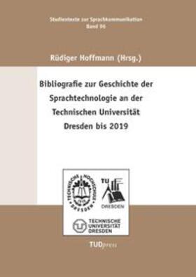 Hoffmann |  Bibliografie zur Geschichte der Sprachtechnologie an der Technischen Universität Dresden bis 2019 | Buch |  Sack Fachmedien
