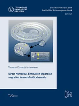 Hafemann |  Direct Numerical Simulation of particle migration in microfluidic channels | Buch |  Sack Fachmedien