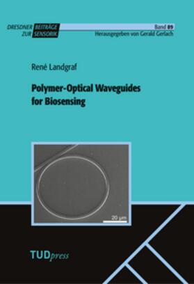 Landgraf |  Polymer-Optical Waveguides for Biosensing | Buch |  Sack Fachmedien