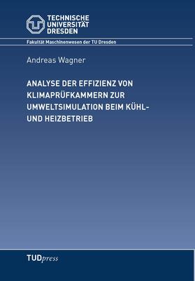 Wagner |  Wagner, A: Analyse der Effizienz von Klimaprüfkammern zur Um | Buch |  Sack Fachmedien