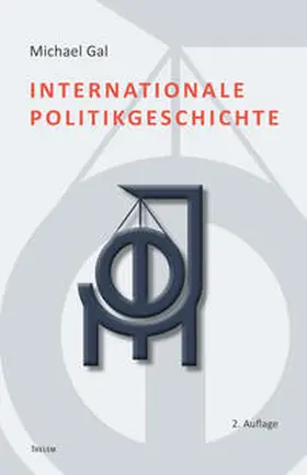 Gal |  Internationale Politikgeschichte | Buch |  Sack Fachmedien