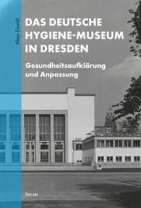 Eisoldt |  Eisoldt, A: Deutsche Hygiene-Museum in Dresden | Buch |  Sack Fachmedien