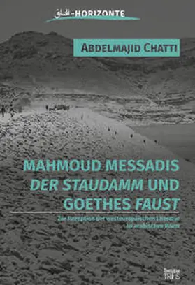 Abdelmajid |  Mahmoud Messadis "Der Staudamm" und Goethes "Faust" | Buch |  Sack Fachmedien