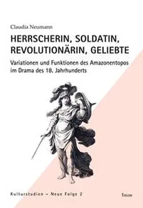 Neumann |  Herrscherin, Soldatin, Revolutionärin, Geliebte | Buch |  Sack Fachmedien