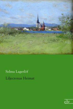 Lagerlöf |  Liljecronas Heimat | Buch |  Sack Fachmedien