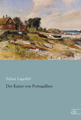 Lagerlöf |  Der Kaiser von Portugallien | Buch |  Sack Fachmedien