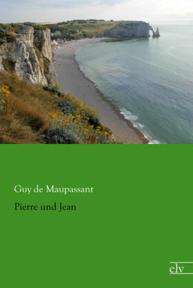 Maupassant |  Pierre und Jean | Buch |  Sack Fachmedien