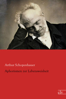 Schopenhauer |  Aphorismen zur Lebensweisheit | Buch |  Sack Fachmedien