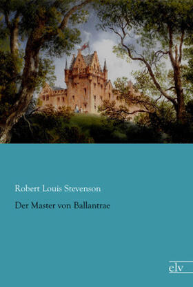 Stevenson |  Der Master von Ballantrae | Buch |  Sack Fachmedien