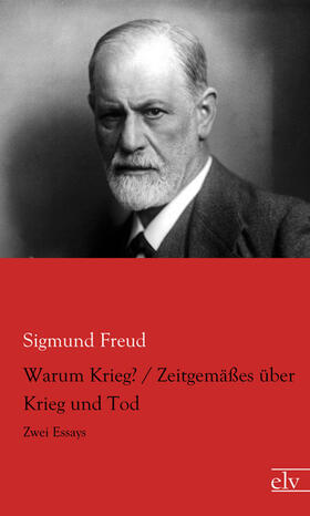 Freud |  Warum Krieg? / Zeitgemäßes über Krieg und Tod | Buch |  Sack Fachmedien