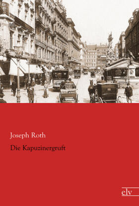 Roth |  Die Kapuzinergruft | Buch |  Sack Fachmedien