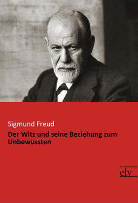 Freud |  Der Witz und seine Beziehung zum Unbewussten | Buch |  Sack Fachmedien