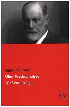 Freud |  Über Psychoanalyse | Buch |  Sack Fachmedien