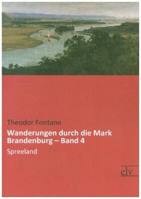 Fontane |  Wanderungen durch die Mark Brandenburg ¿ Band 4 | Buch |  Sack Fachmedien