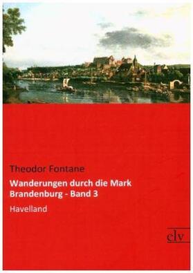 Fontane |  Wanderungen durch die Mark Brandenburg ¿ Band 3 | Buch |  Sack Fachmedien