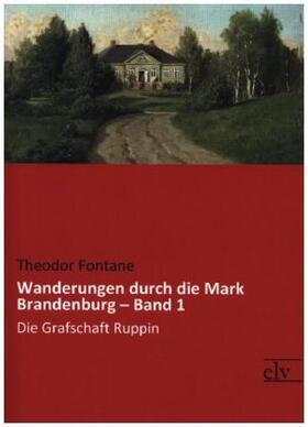 Fontane |  Wanderungen durch die Mark Brandenburg ¿ Band 1 | Buch |  Sack Fachmedien