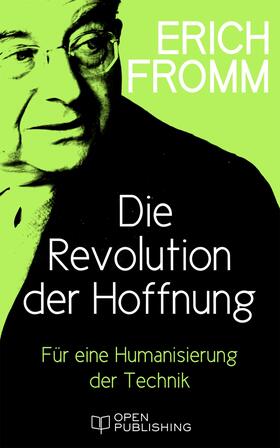 Fromm / Funk |  Die Revolution der Hoffnung. Für eine Humanisierung der Technik | eBook | Sack Fachmedien