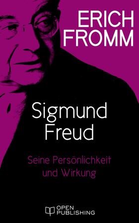 Fromm / Funk |  Sigmund Freud. Seine Persönlichkeit und seine Wirkung | eBook | Sack Fachmedien