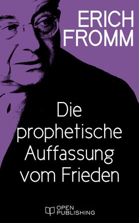 Fromm / Funk |  Die prophetische Auffassung vom Frieden | eBook | Sack Fachmedien