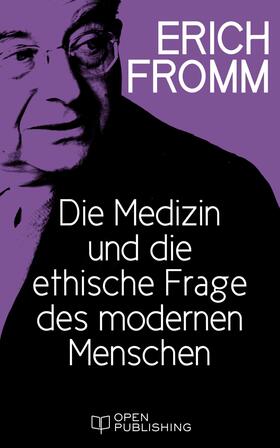 Fromm / Funk |  Die Medizin und die ethische Frage des modernen Menschen | eBook | Sack Fachmedien