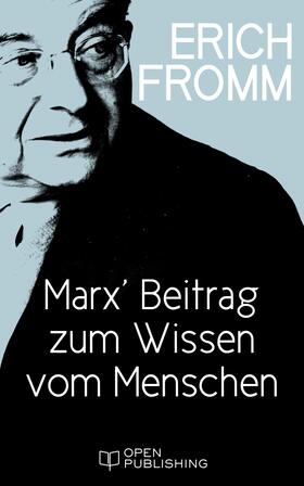 Fromm / Funk |  Marx’ Beitrag zum Wissen vom Menschen | eBook | Sack Fachmedien