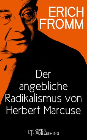 Fromm / Funk |  Der angebliche Radikalismus von Herbert Marcuse | eBook | Sack Fachmedien