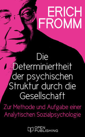 Fromm / Funk |  Die Determiniertheit der psychischen Struktur durch die Gesellschaft. | eBook | Sack Fachmedien