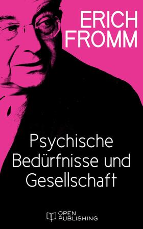 Fromm / Funk |  Psychische Bedürfnisse und Gesellschaft | eBook | Sack Fachmedien
