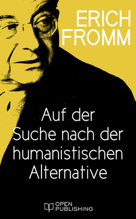 Fromm / Funk |  Auf der Suche nach der humanistischen Alternative | eBook | Sack Fachmedien