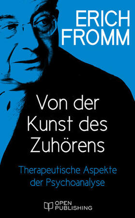 Fromm / Funk |  Von der Kunst des Zuhörens. Therapeutische Aspekte der Psychoanalyse | eBook | Sack Fachmedien