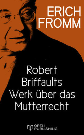 Fromm / Funk |  Robert Briffaults Werk über das Mutterrecht | eBook | Sack Fachmedien