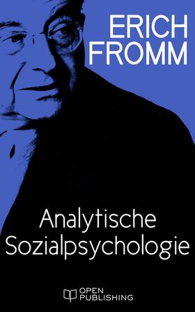 Fromm / Funk |  Analytische Sozialpsychologie | eBook | Sack Fachmedien