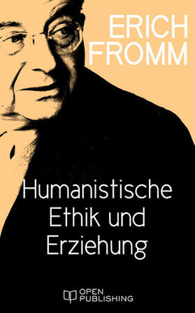Fromm / Funk |  Humanistische Ethik und Erziehung | eBook | Sack Fachmedien