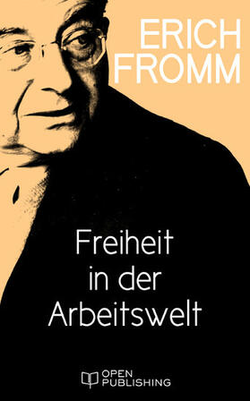 Fromm / Funk |  Freiheit in der Arbeitswelt | eBook | Sack Fachmedien