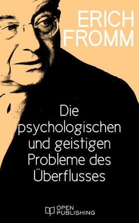Fromm / Funk |  Die psychologischen und geistigen Probleme des Überflusses | eBook | Sack Fachmedien