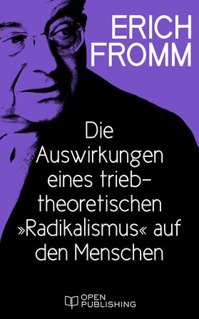 Fromm / Funk |  Die Auswirkungen eines triebtheoretischen „Radikalismus“ auf den Menschen. Eine Antwort auf Herbert Marcuse | eBook | Sack Fachmedien