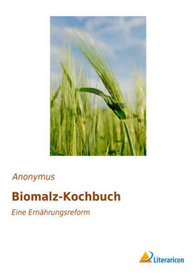 Anonymus |  Biomalz-Kochbuch | Buch |  Sack Fachmedien