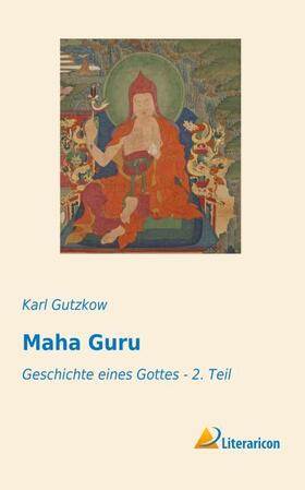 Gutzkow |  Maha Guru | Buch |  Sack Fachmedien