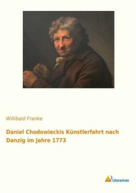 Franke |  Daniel Chodowieckis Künstlerfahrt nach Danzig im Jahre 1773 | Buch |  Sack Fachmedien