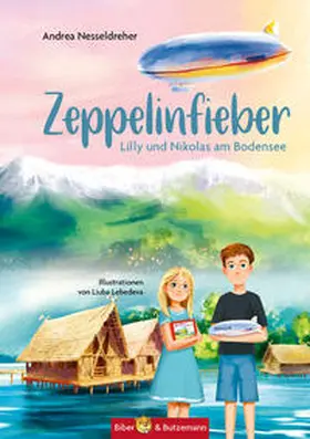 Nesseldreher |  Zeppelinfieber - Lilly und Nikolas am Bodensee | Buch |  Sack Fachmedien