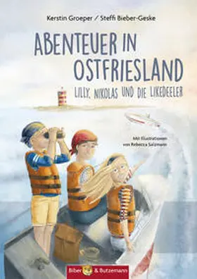 Bieber-Geske / Groeper |  Abenteuer in Ostfriesland - Lilly, Nikolas und die Likedeeler | Buch |  Sack Fachmedien