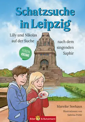 Seehaus |  Schatzsuche in Leipzig - Lilly und Nikolas auf der Suche nach dem singenden Saphir | Buch |  Sack Fachmedien