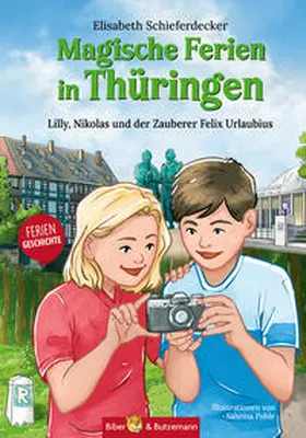 Bieber-Geske / Groeper |  Magische Ferien in Thüringen - Lilly, Nikolas und der Zauberer Felix Urlaubius | Buch |  Sack Fachmedien