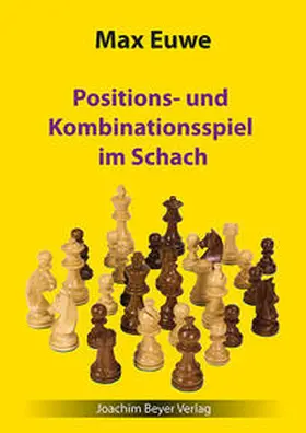 Euwe / Ullrich |  Positions- und Kombinationsspiel im Schach | Buch |  Sack Fachmedien