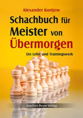 Kostjew / Ullrich |  Schachbuch für Meister von Übermorgen | Buch |  Sack Fachmedien