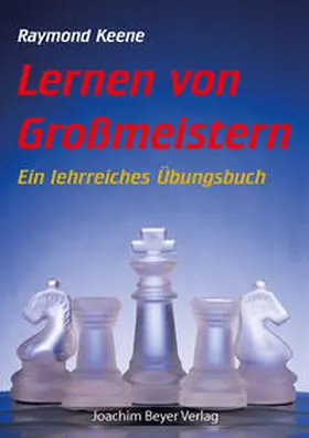 Keene / Ullrich |  Lernen von Grossmeistern | Buch |  Sack Fachmedien