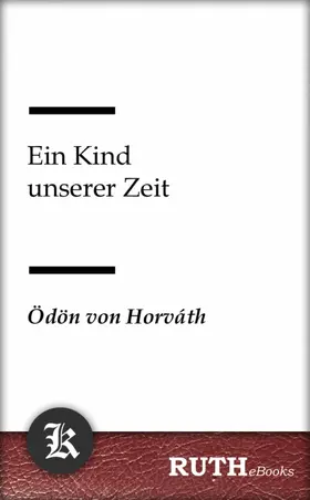 Horváth |  Ein Kind unserer Zeit | eBook | Sack Fachmedien