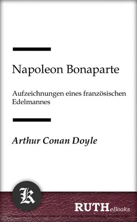 Doyle |  Napoleon Bonaparte, Aufzeichnungen eines französischen Edelmannes | eBook | Sack Fachmedien