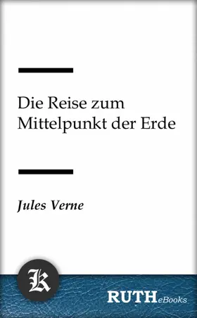 Verne |  Die Reise zum Mittelpunkt der Erde | eBook | Sack Fachmedien