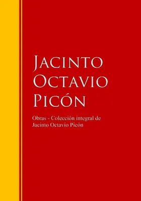 Picón |  Obras - Colección de Jacinto Octavio Picón | eBook | Sack Fachmedien